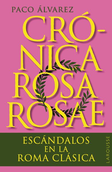 CRÓNICA ROSA ROSAE. 9788419436818
