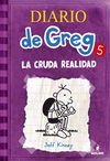 DIARIO DE GREG 5: LA CRUDA REALIDAD. 9788427200692