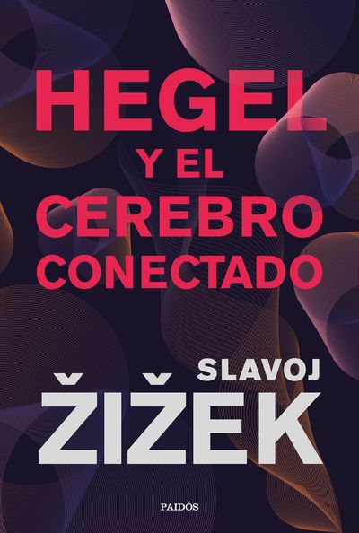 HEGEL Y EL CEREBRO CONECTADO. 9788449340437