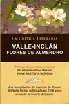 FLORES DE ALMENDRO, VALLE-INCLAN. LA CRITICA LITERARIA. PROLOGADO POR JUAN B. BE