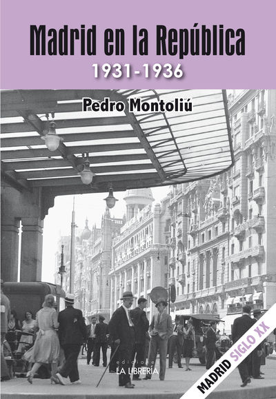 MADRID EN LA REPÚBLICA. 1931-1936. 9788498735444