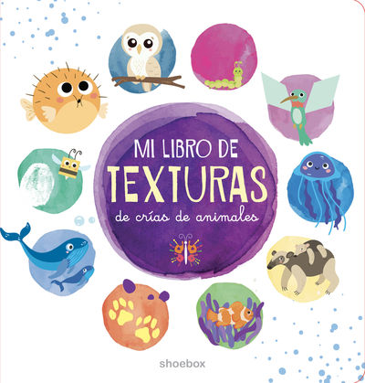 MI LIBRO DE TEXTURAS DE CRÍAS DE ANIMALES. 9781773883304