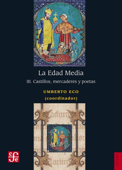 LA EDAD MEDIA III. CASTILLOS, MERCADERES Y POETAS. 9786071658371