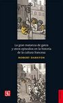 LA GRAN MATANZA DE GATOS Y OTROS EPISODIOS EN LA HISTORIA DE LA CULTURA FRANCESA. 9786071658791