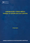 COMUNICACIÓN Y CIENCIA MÉDICA : INVESTIGAR CON ANIMALES PARA CURAR A PERSONAS