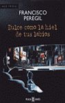 DULCE COMO LA HIEL DE TUS LABIOS