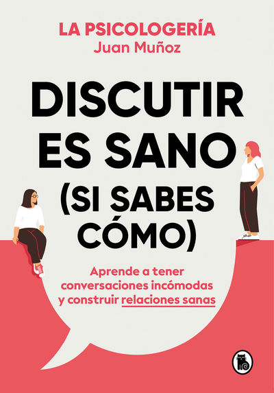 DISCUTIR ES SANO (SI SABES CÓMO)