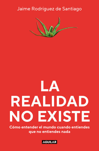 LA REALIDAD NO EXISTE. 9788403523135
