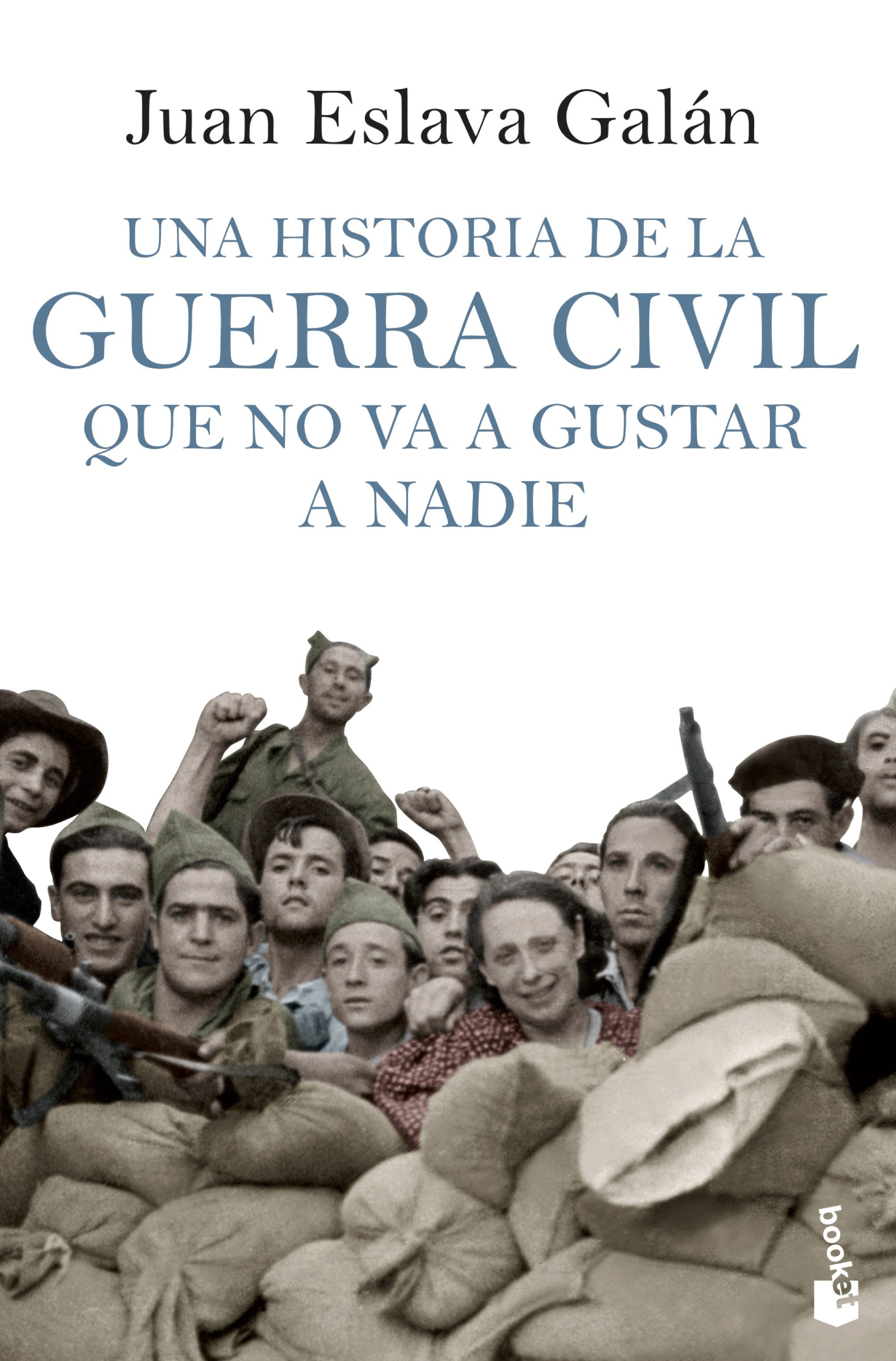 UNA HISTORIA DE LA GUERRA CIVIL QUE NO VA A GUSTAR A NADIE. 9788408114635