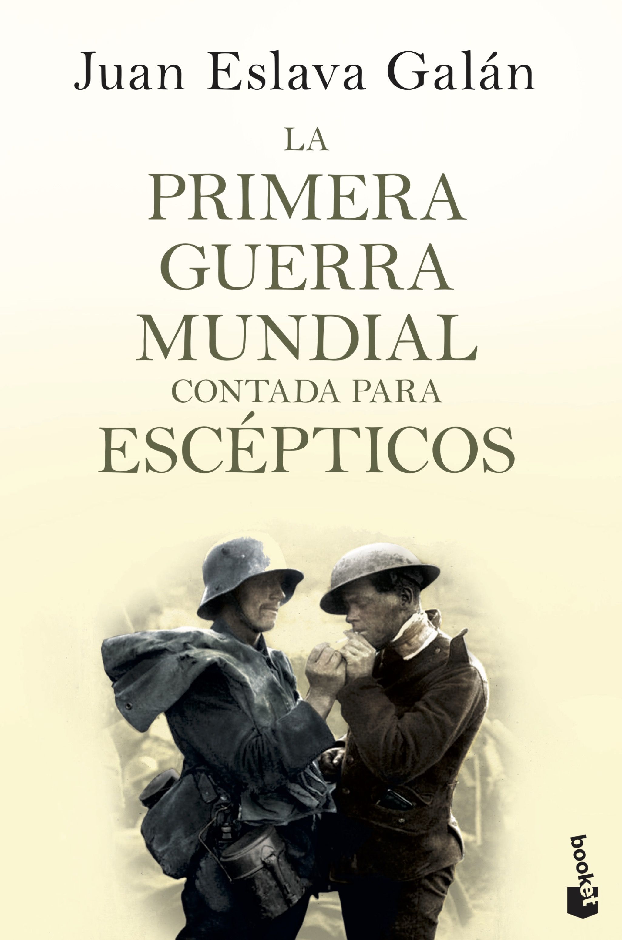 LA PRIMERA GUERRA MUNDIAL CONTADA PARA ESCEPTICOS. 9788408135746