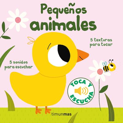 PEQUEÑOS ANIMALES. TOCA Y ESCUCHA. 9788408238829 PEQUEÑOS ANIMALES. TOCA Y ESCUCHA. 9788408238829