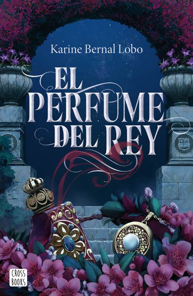 EL PERFUME DEL REY. 9788408275961