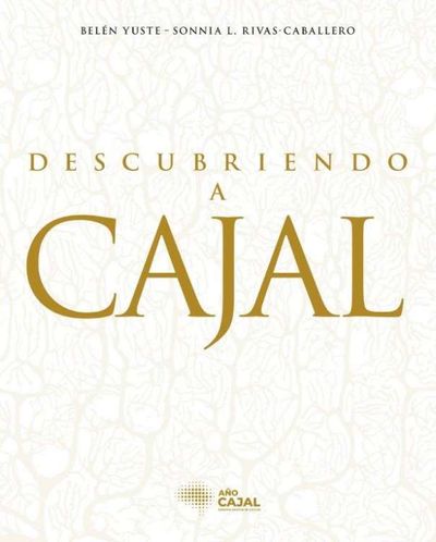 DESCUBRIENDO A CAJAL