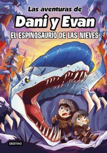 LAS AVENTURAS DE DANI Y EVAN 9. EL ESPINOSAURIO DE LAS NIEVES. 9788408282518