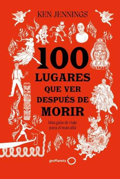 100 LUGARES QUE VER DESPUES DE MORIR. 9788408283911