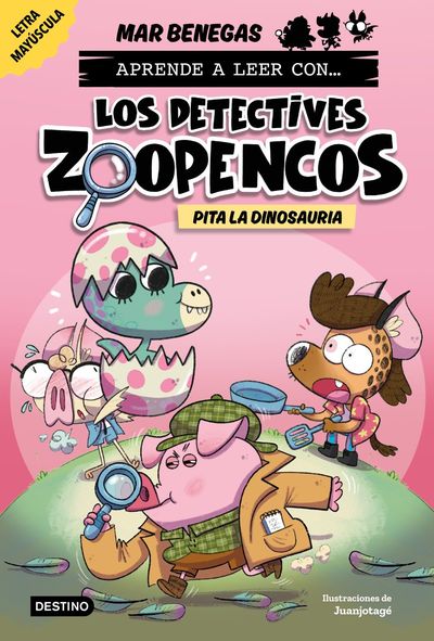 APRENDER A LEER CON... LOS DETECTIVES ZOOPENCOS 10. PITA LA DINOSAURIA