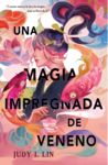 UNA MAGIA IMPREGNADA DE VENENO. 9788409426294