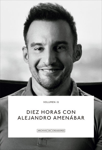 DIEZ HORAS CON ALEJANDRO AMENÁBAR. 9788410024038