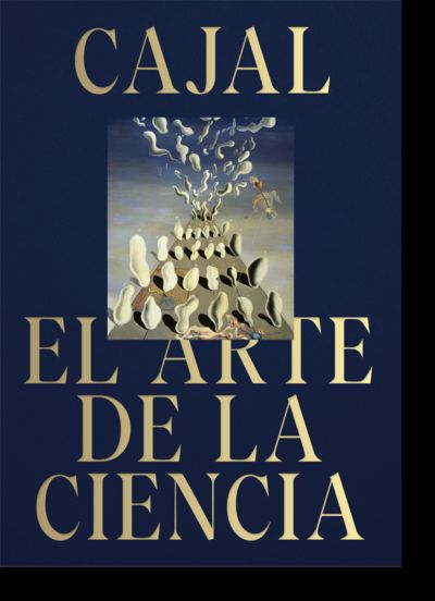 CAJAL. EL ARTE DE LA CIENCIA. 9788410024182