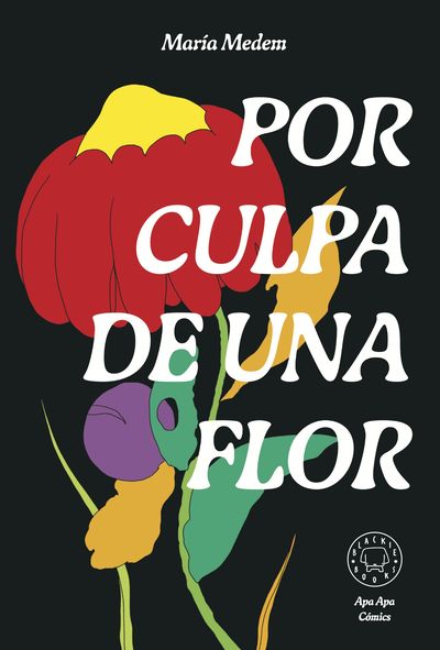 POR CULPA DE UNA FLOR. NUEVA EDICION.