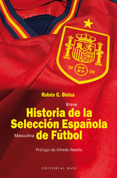 HISTORIA DE LA SELECCIÓN ESPAÑOLA DE FÚTBOL. 9788410043046