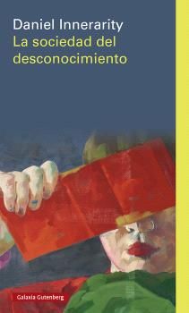 SOCIEDAD DEL DESCONOCIMIENTO, LA - RÚSTICA