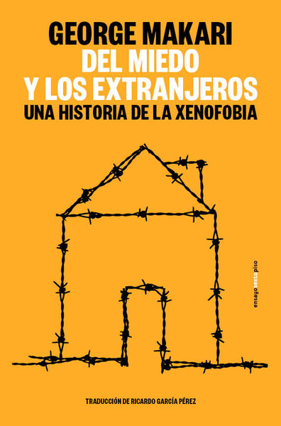 DEL MIEDO Y DE LOS EXTRANJEROS:HISTORIA DE XENOFOBIA