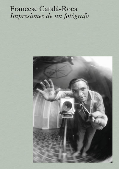 CATALA-ROCA: IMPRESIONES DE UN FOTOGRAFO