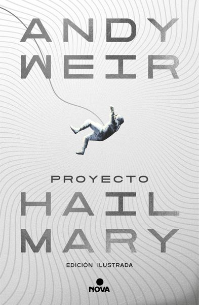 PROYECTO HAIL MARY (ED. ILUSTRADA)