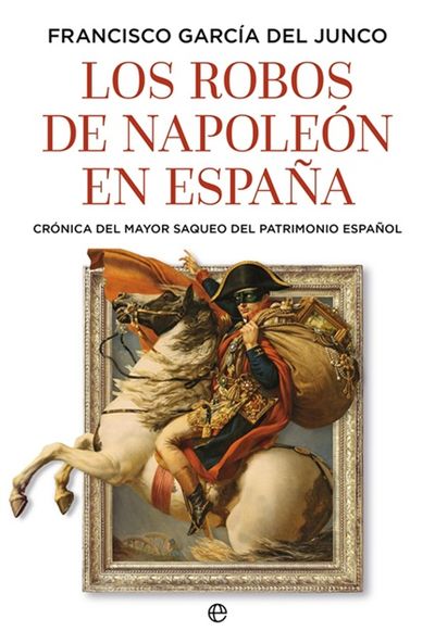 LOS ROBOS DE NAPOLEÓN EN ESPAÑA