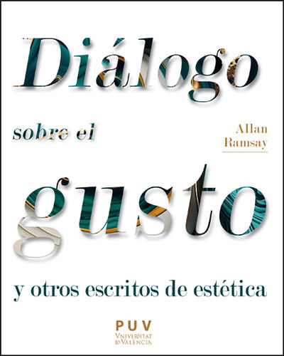 ALLAN RAMSAY. DIALOGO SOBRE EL GUSTO Y OTROS ESCRITOS DE ESTETICA. 9788411183147