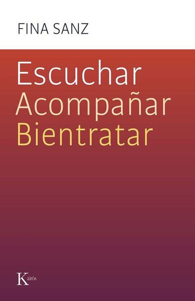 ESCUCHAR, ACOMPAÑAR, BIENTRATAR. 9788411212458