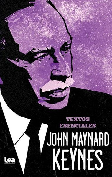 JOHN MAYNARD KEYNES. TEXTOS ESENCIALES. 9788411314596