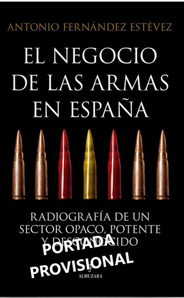 NEGOCIO DE LAS ARMAS EN ESPAÑA, EL. 9788411314671