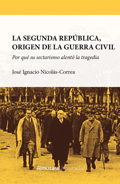 LA SEGUNDA REPÚBLICA, ORIGEN DE LA GUERRA CIVIL. 9788411318082