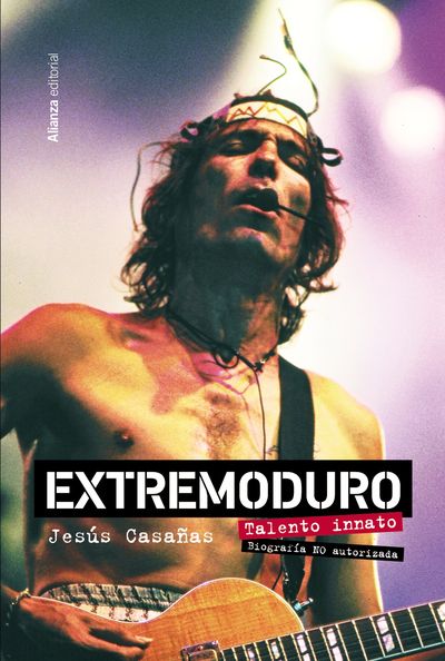 EXTREMODURO. TALENTO INNATO. BIOGRAFÍA NO OFICIAL. 9788411481922