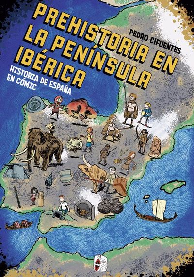 HISTORIA DEL ESPAÑA EN CÓMIC. LA PREHISTORIA EN LA PENÍNSULA IBÉR. 9788412105360