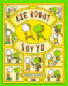 ESE ROBOT SOY YO. 9788412152166