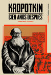 KROPOTKIN CIEN AÑOS DESPUÉS. 9788412350715