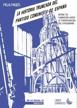 LA HISTORIA TRUNCADA DEL PARTIDO COMUNISTA DE ESPA. 9788412387551