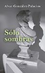 SÓLO SOMBRAS. 9788412467239