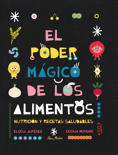 EL PODER MÁGICO DE LOS ALIMENTOS. 9788412567366