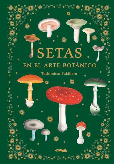 SETAS EN EL ARTE BOTÁNICO. 9788412570403