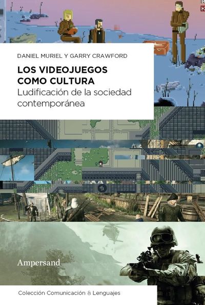 LOS VIDEOJUEGOS COMO CULTURA. 9788412575484