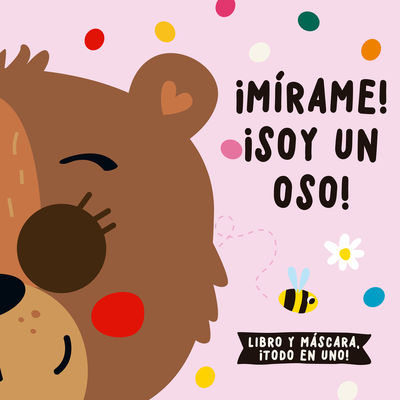 ¡MÍRAME! ¡SOY UN OSO!. 9788412641561