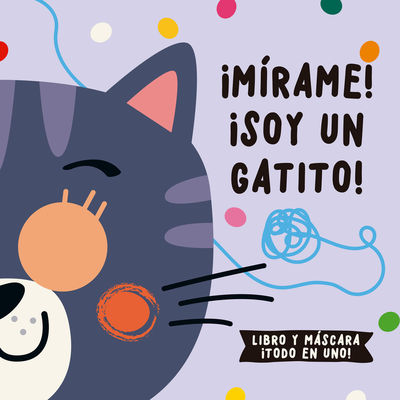 ¡MÍRAME! ¡SOY UN GATITO!. 9788412641585