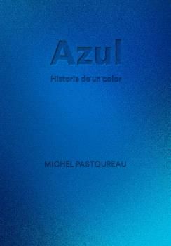 AZUL:HISTORIA DE UN COLOR. 9788412712223