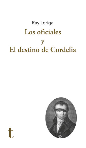 LOS OFICIALES Y EL DESTINO DE CORDELIA. 9788412715651