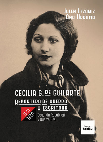 CECILIA G. DE GUILARTE,  REPORTERA DE GUERRA Y ESC