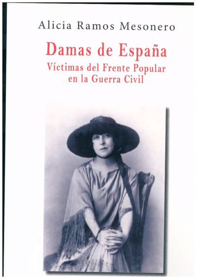 DAMAS DE ESPAÑA VICTIMAS DEL FRENTE POPULAR EN GUERRA CIVIL